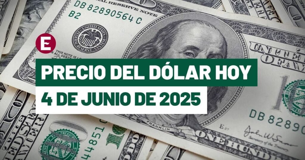 ¡Peso se recupera! Precio del dólar Hoy 4 de Junio de 2025